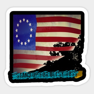 Stand up for Betsy Ross flag Sticker